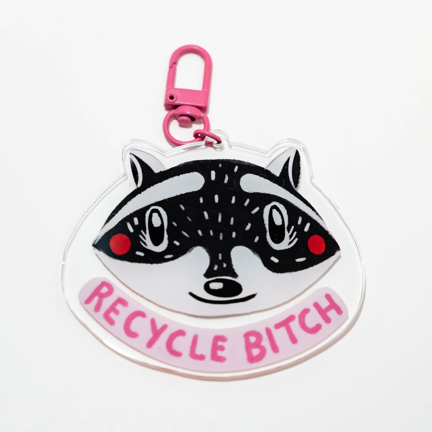 Recycle Bitch Acrylic Keychain