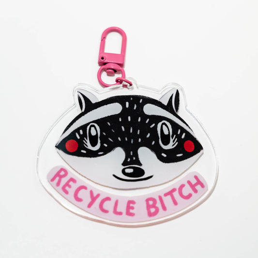 Recycle Bitch Acrylic Keychain