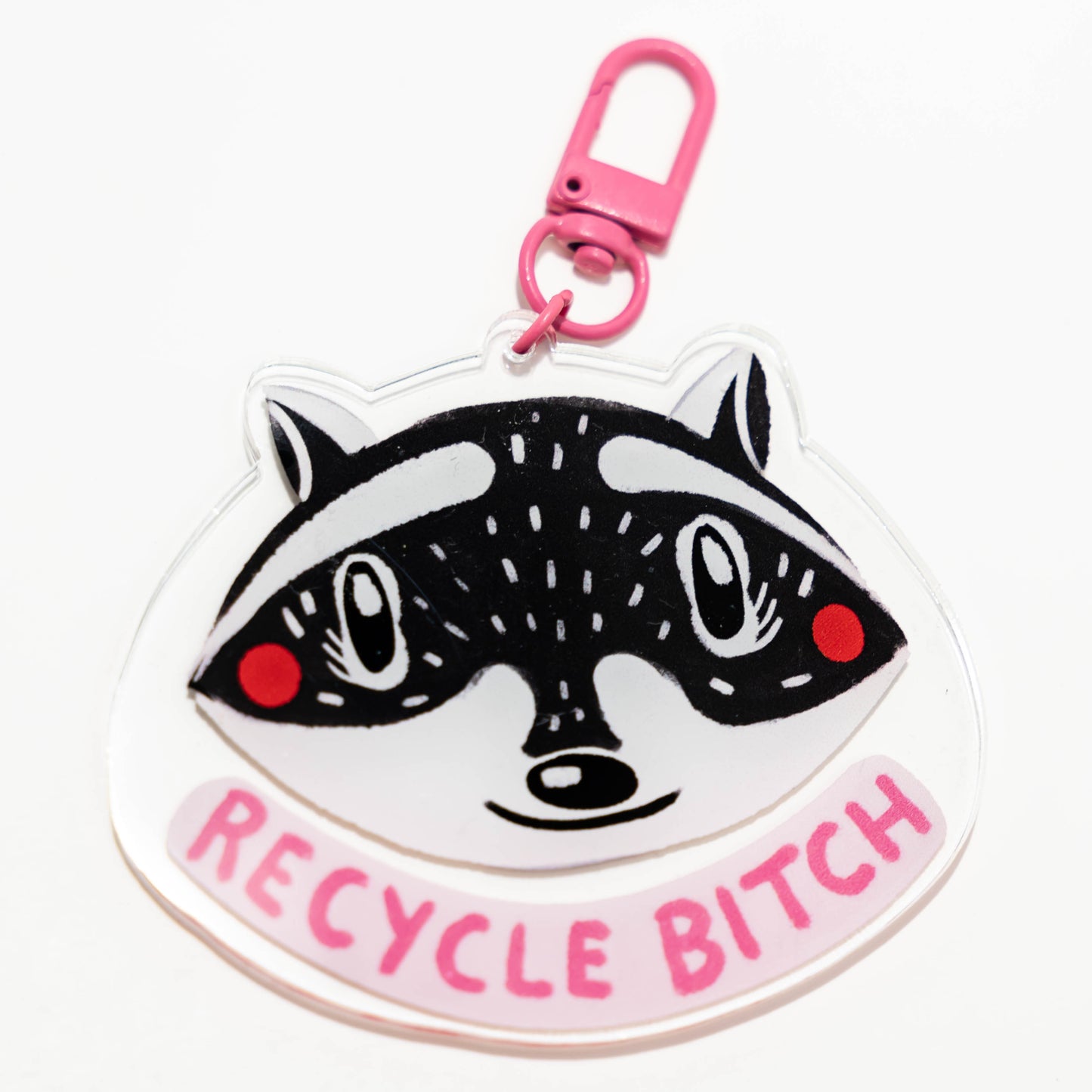 Recycle Bitch Acrylic Keychain