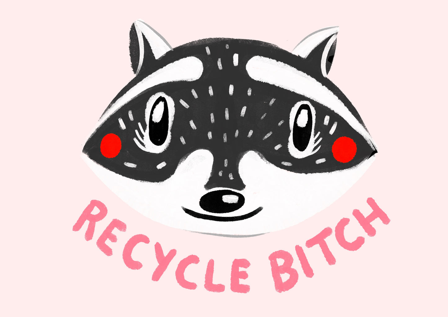 Recycle Bitch Giclee Print