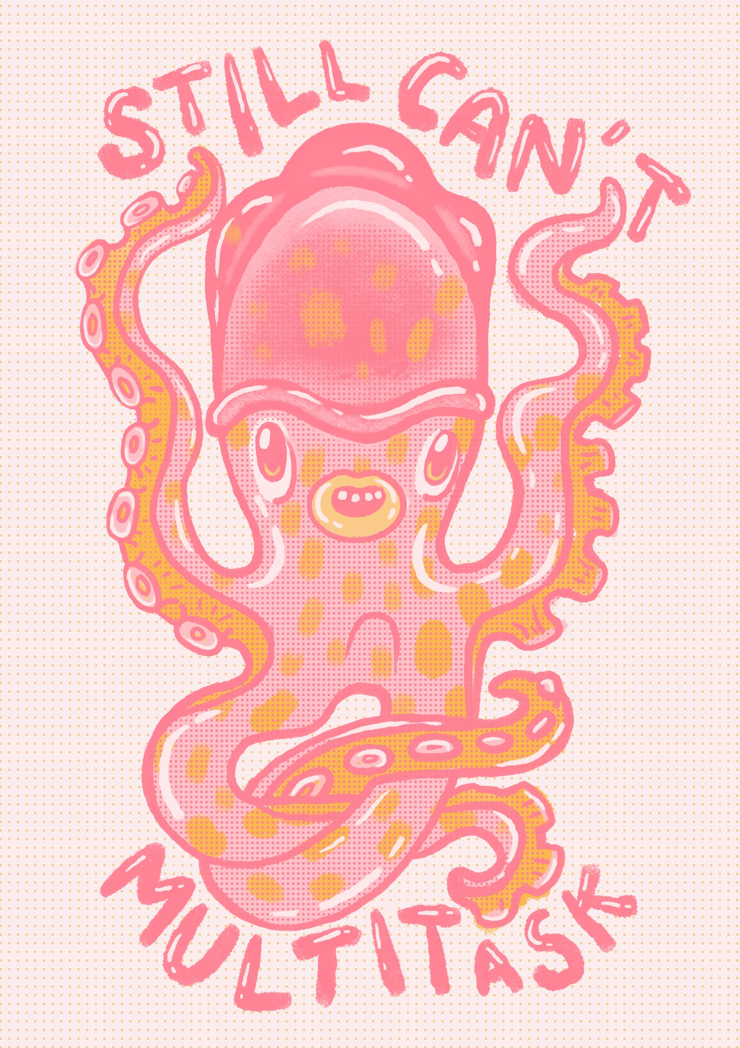 Still Can't Multitask Giclee Print