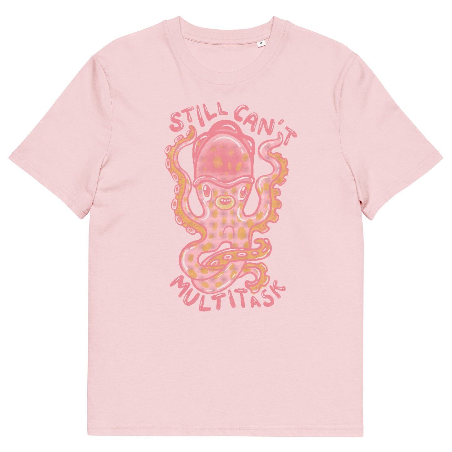Still Can't Multitask Organic T-shirt