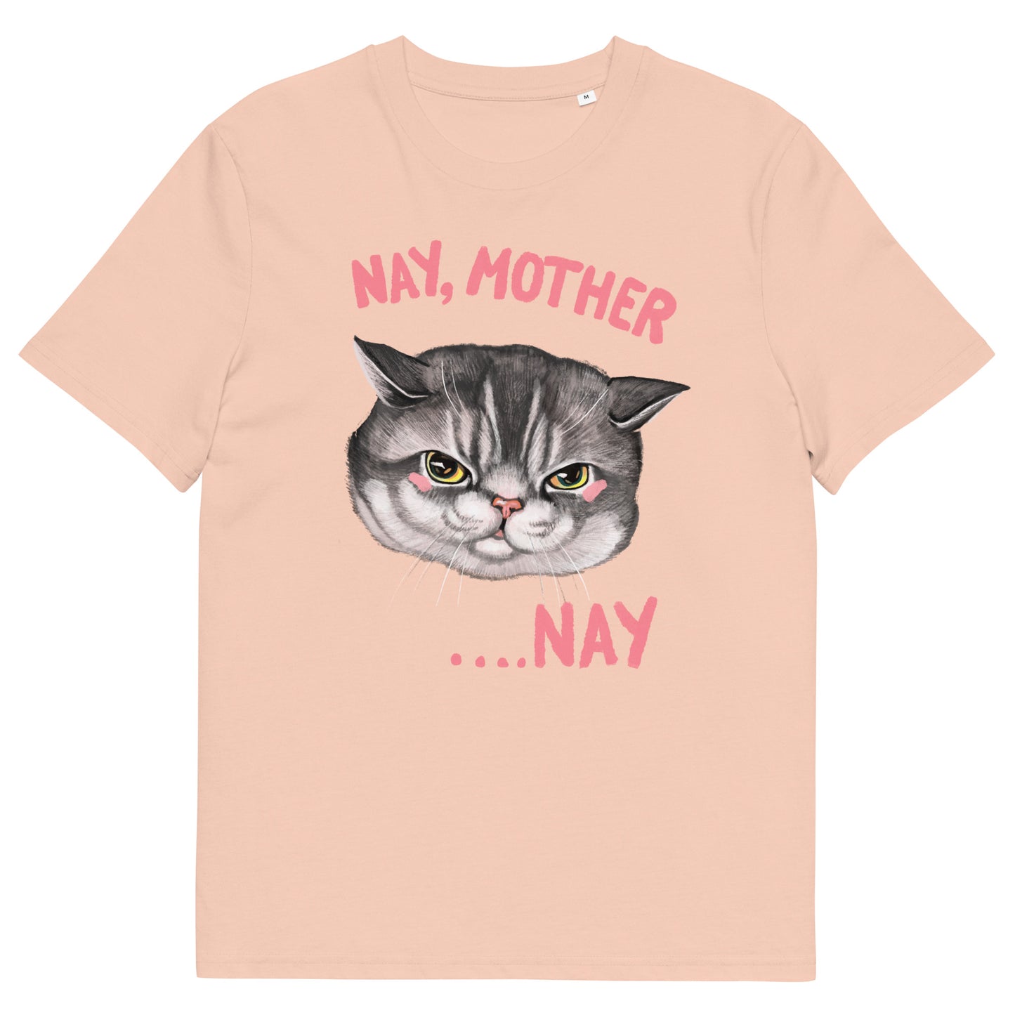 Nay, Mother ...NAY Organic T-Shirt