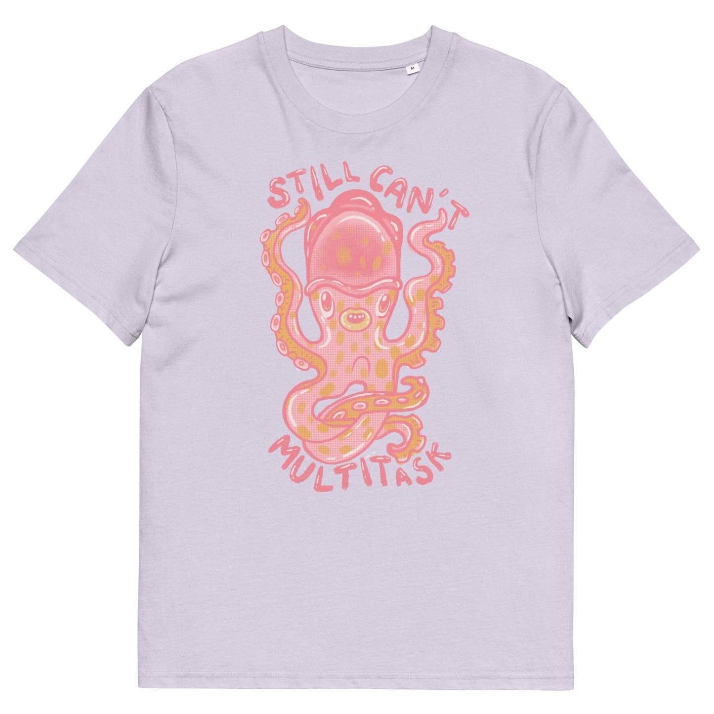 Still Can't Multitask Organic T-shirt