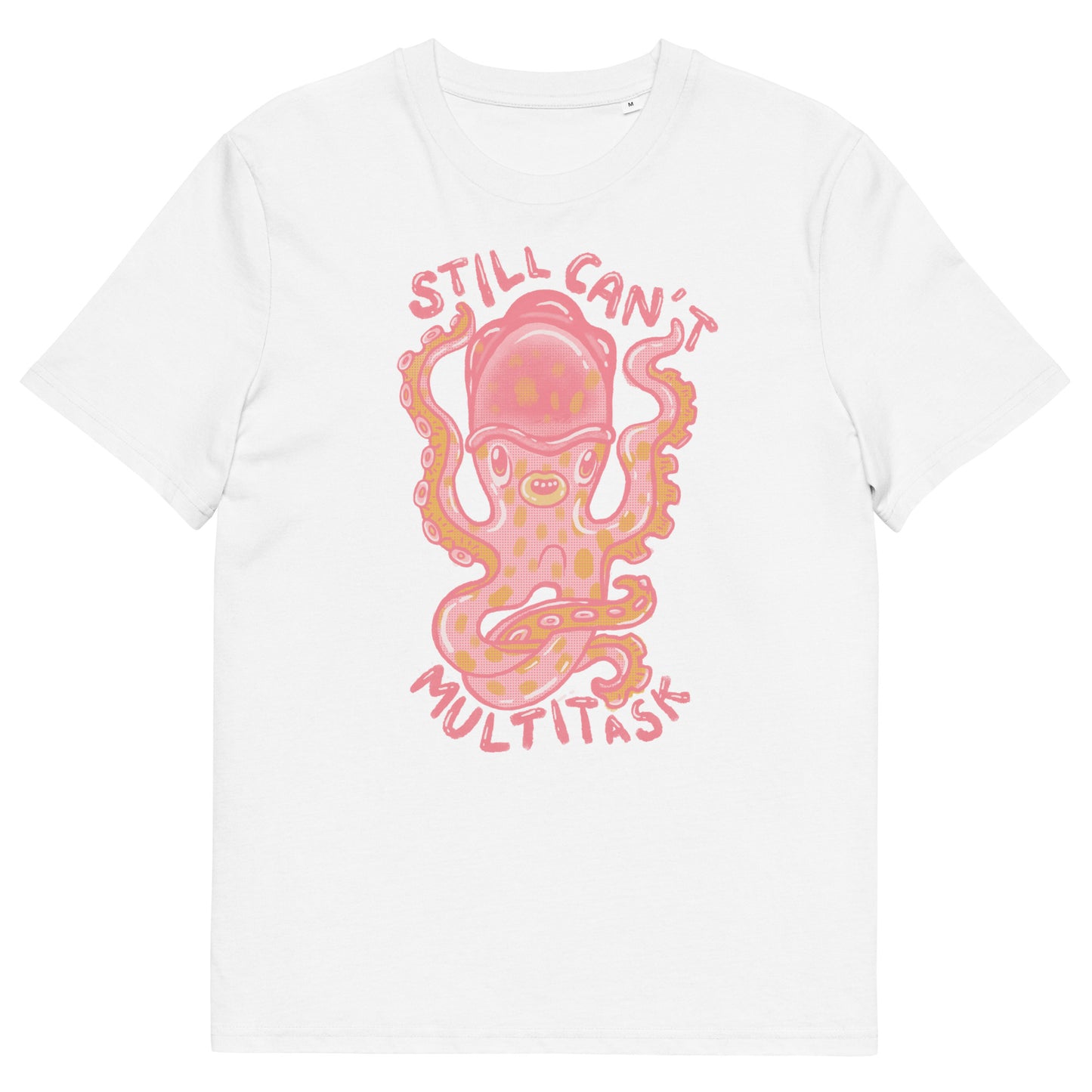 Still Can't Multitask Organic T-shirt