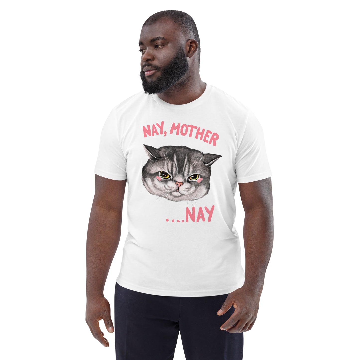 Nay, Mother ...NAY Organic T-Shirt