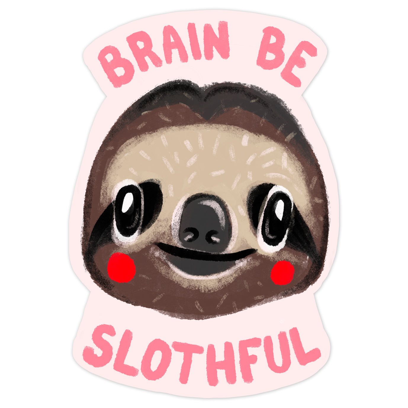 Brain Be Slothful Sticker