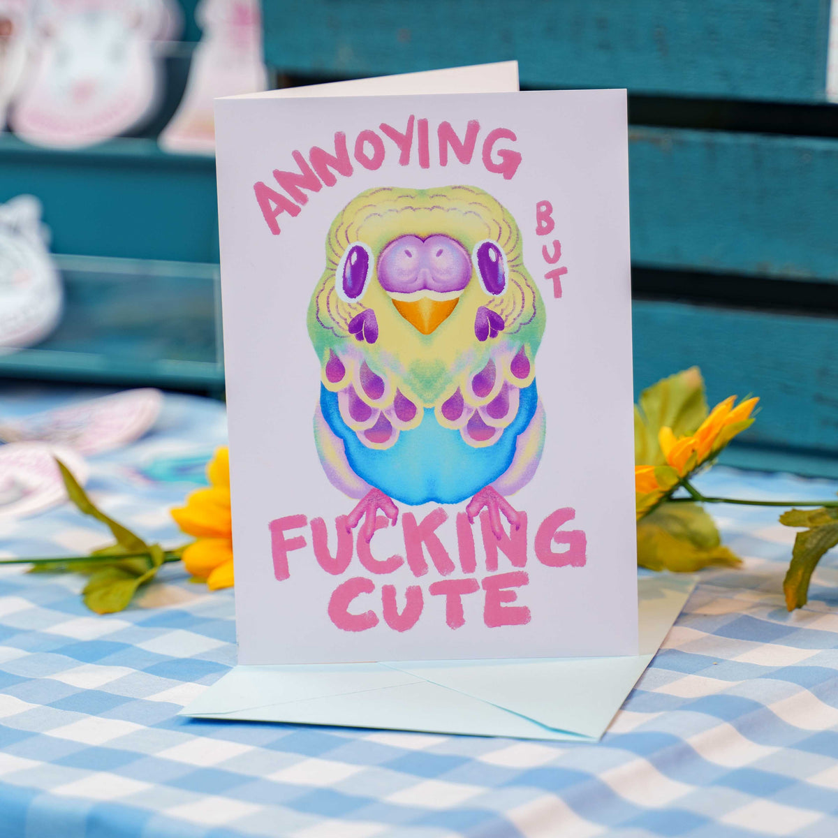 Annoying But Cute Greeting Card