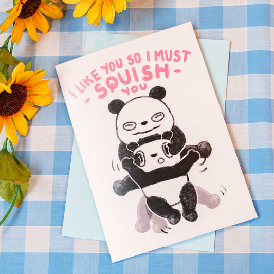 I Like You So I Must Squish You Greeting Card