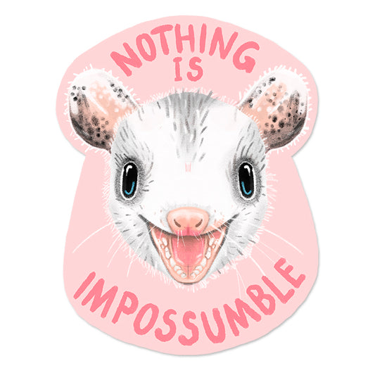 Nothing Is Impossumble Sticker