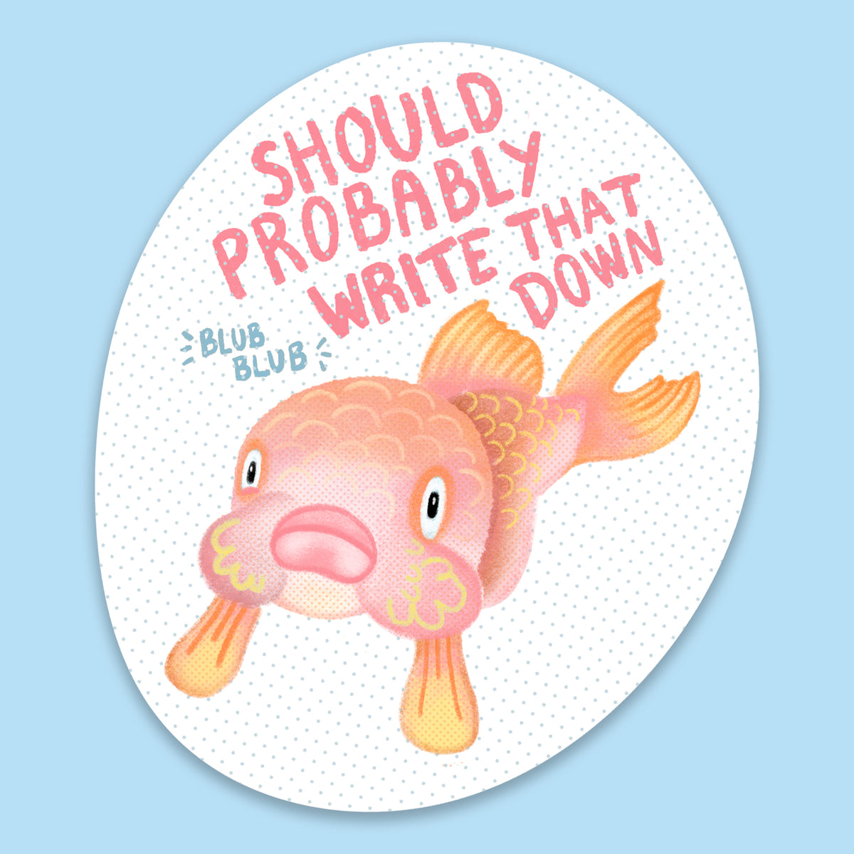 *NEW* Should Probably Write That Down Sticker