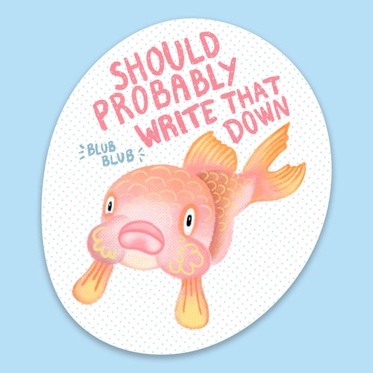 *NEW* Should Probably Write That Down Sticker