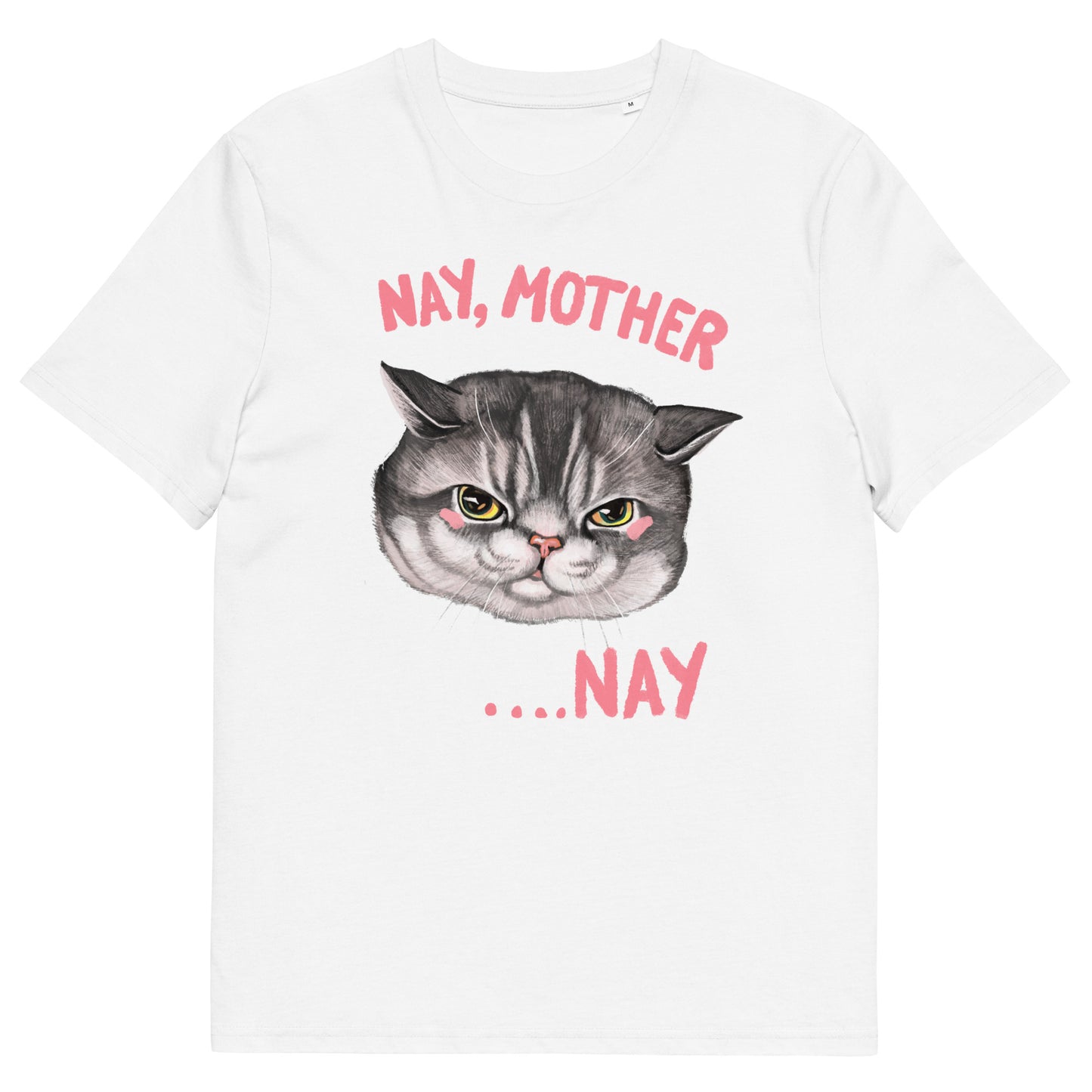 Nay, Mother ...NAY Organic T-Shirt