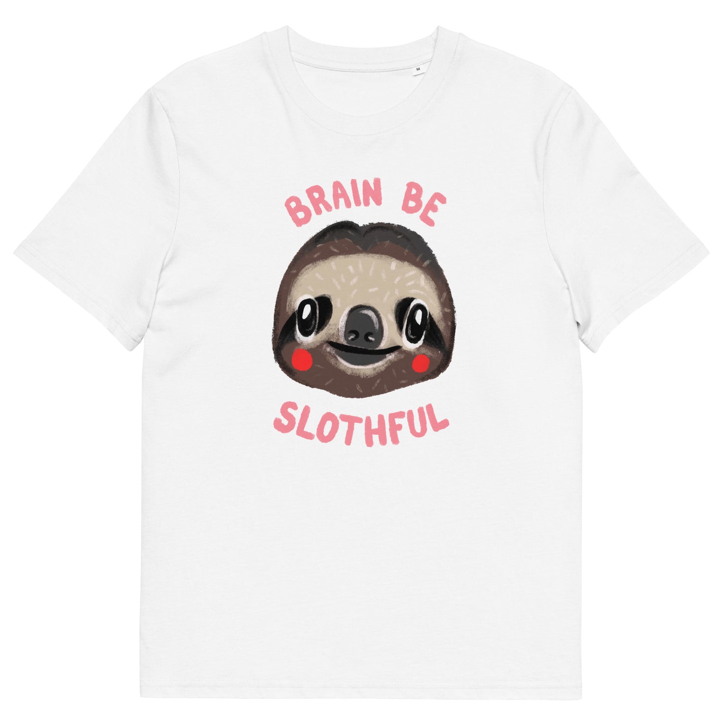 Brain Be Slothful Organic T-shirt