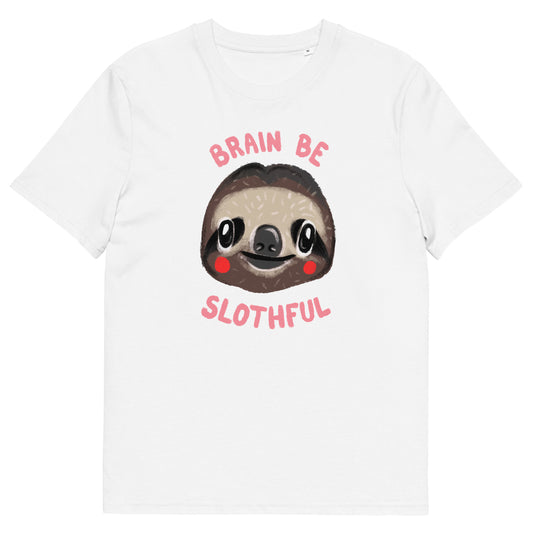 Brain Be Slothful Organic T-shirt